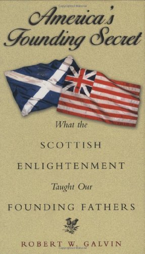 Stock image for America's Founding Secret: What the Scottish Enlightenment Taught Our Founding Fathers for sale by Front Cover Books