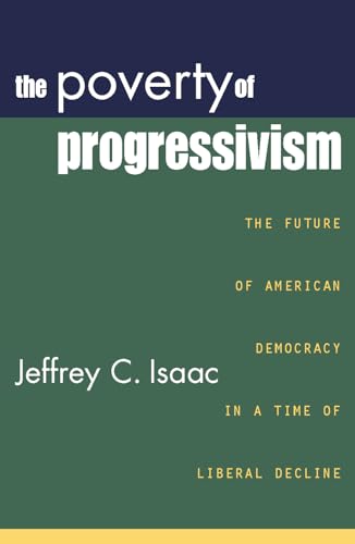Beispielbild fr The Poverty of Progressivism: The Future of American Democracy in a Time of Liberal Decline zum Verkauf von Michael Lyons