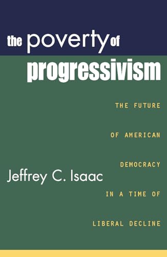 Poverty of Progressivism: The Future of American Democracy in a time of Liberal Decline