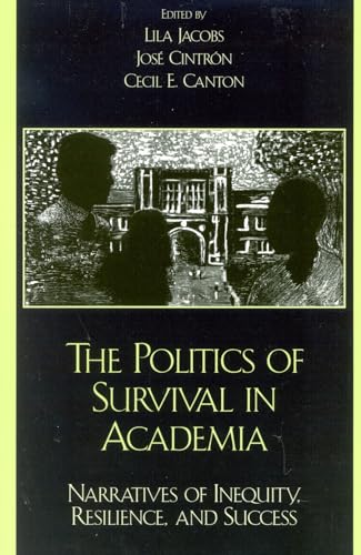 Beispielbild fr The Politics of Survival in Academia: Narratives of Inequity, Resilience, and Success zum Verkauf von ThriftBooks-Atlanta