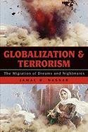 Imagen de archivo de Globalization and Terrorism: The Migration of Dreams and Nightmares a la venta por Wonder Book