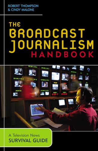 Beispielbild fr The Broadcast Journalism Handbook: A Television News Survival Guide zum Verkauf von ThriftBooks-Dallas