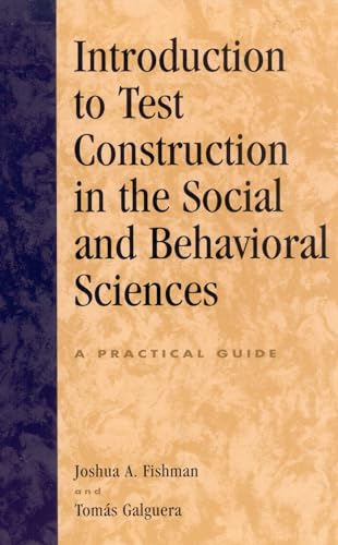 Introduction to Test Construction in the Social and Behavioral Sciences: A Practical Guide (9780742525207) by Fishman, Joshua A.; Galguera, TomÃ¡s