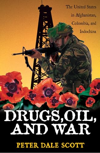 9780742525214: Drugs, Oil and War: The United States in Afghanistan, Colombia and Indochina (War and Peace Library)