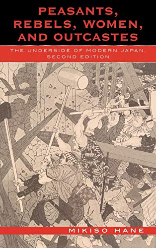 Imagen de archivo de Peasants, Rebels, Women, and Outcastes: The Underside of Modern Japan a la venta por BookHolders