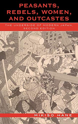 9780742525245: Peasants, Rebels, Women, and Outcastes: The Underside of Modern Japan