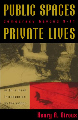 Stock image for Public Spaces, Private Lives: Democracy Beyond 9/11 (Culture and Politics Series) for sale by Project HOME Books