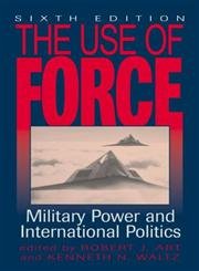 Stock image for The Use of Force: Military Power and International Politics for sale by Wonder Book