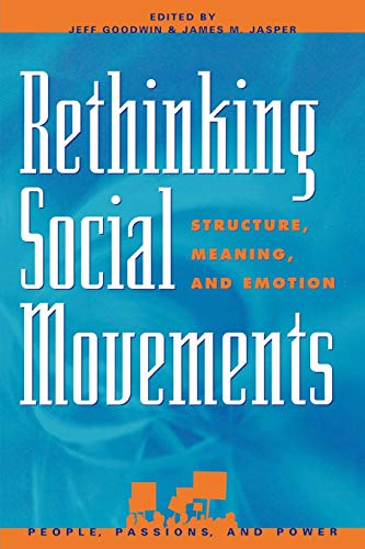 Imagen de archivo de Rethinking Social Movements: Structure, Meaning, and Emotion (People, Passions, and Power: Social Movements, Interest Organizations, and the P) a la venta por HPB-Red