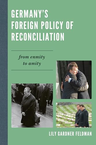 9780742526136: Germany's Foreign Policy of Reconciliation: From Enmity to Amity