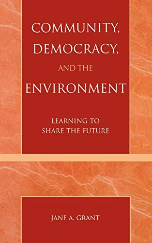 Imagen de archivo de Community, Democracy, and the Environment: Learning to Share the Future a la venta por HPB-Red