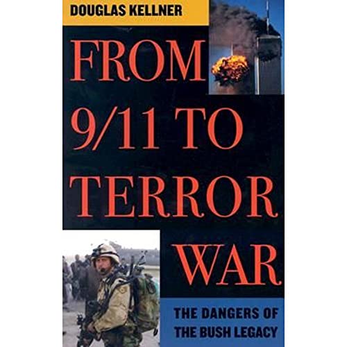 9780742526389: From 9/11 to Terror War: The Dangers of the Bush Legacy