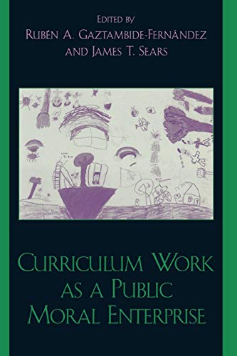 Beispielbild fr Curriculum Work as a Public Moral Enterprise zum Verkauf von Revaluation Books