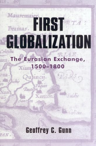 Imagen de archivo de First Globalization: The Eurasian Exchange, 1500-1800 (World Social Change) a la venta por Open Books