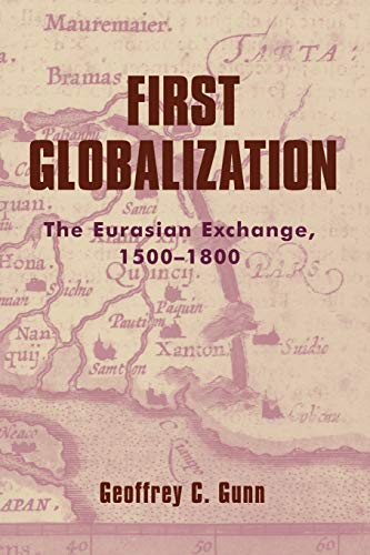 Stock image for First Globalization: The Eurasian Exchange, 1500-1800 (World Social Change) for sale by Ergodebooks