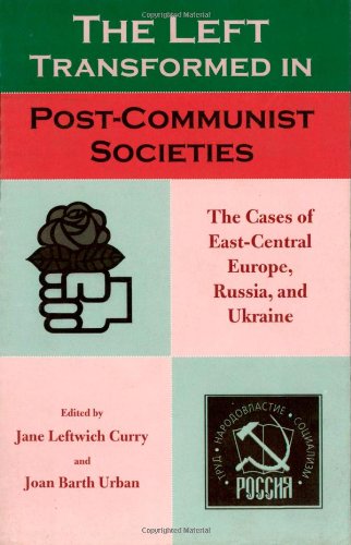 Imagen de archivo de The Left Transformed in Post-Communist Societies: The Cases of East-Central Europe, Russia, and Ukraine a la venta por HPB-Red