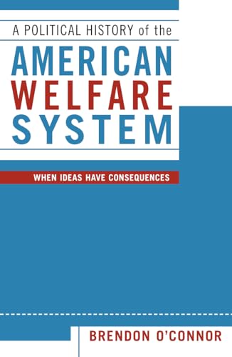 9780742526679: A Political History of the American Welfare System: When Ideas Have Consequences