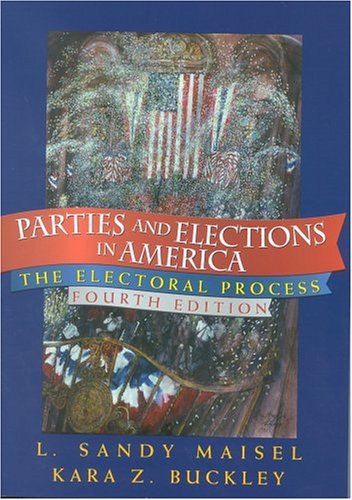 Stock image for Parties and Elections in America : The Electoral Process for sale by Better World Books