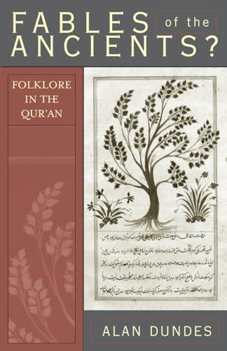 Fables of the Ancients?: Folklore in the Qur'an (9780742526716) by Dundes University Of California, Alan