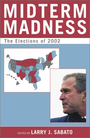 Beispielbild fr Midterm Madness: The Elections of 2002 (Center for Politics Series) zum Verkauf von Redux Books