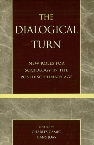 Beispielbild fr The Dialogical Turn: New Roles for Sociology in the Postdisciplinary Age zum Verkauf von Solr Books