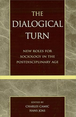 Stock image for The Dialogical Turn: New Roles for Sociology in the Postdisciplinary Age for sale by Solr Books