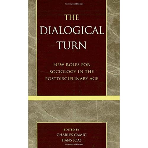 Beispielbild fr The Dialogical Turn: New Roles for Sociology in the Postdisciplinary Age zum Verkauf von ThriftBooks-Dallas