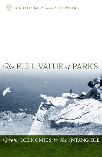 Imagen de archivo de The Full Value of Parks From Economics to the Intangible From the Economic to the Intangible a la venta por PBShop.store US