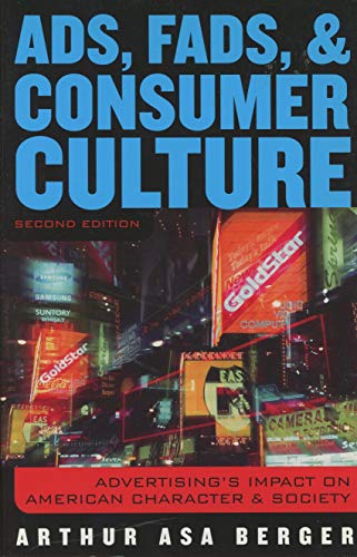 9780742527249: Ads, Fads and Consumer Culture: Advertising's Impact on American Character and Society