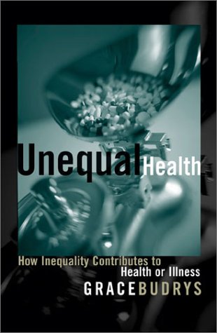 9780742527416: Unequal Health: How Inequality Contributes to Health or Illness