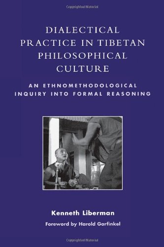 Stock image for Dialectical Practice in Tibetan Philosophical Culture: An Ethnomethodological Inquiry into Formal Reasoning for sale by Riverby Books (DC Inventory)