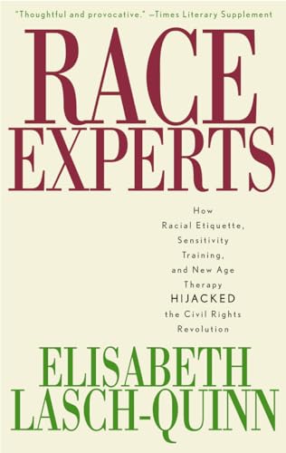 9780742527591: Race Experts: How Racial Etiquette, Sensitivity Training, and New Age Therapy Hijacked the Civil Rights Revolution