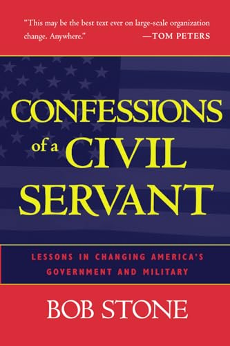 Beispielbild fr Confessions of a Civil Servant : Lessons in Changing America's Government and Military zum Verkauf von Better World Books