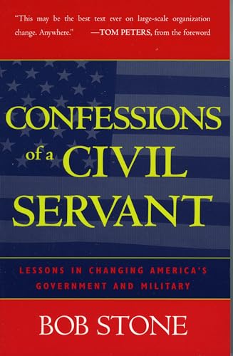 Stock image for Confessions of a Civil Servant: Lessons in Changing America's Government and Military for sale by Wonder Book