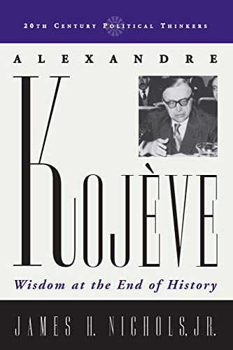 Imagen de archivo de Alexandre Kojeve: Wisdom at the End of History a la venta por ThriftBooks-Dallas