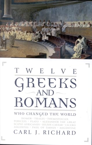 9780742527911: Twelve Greeks and Romans Who Changed the World