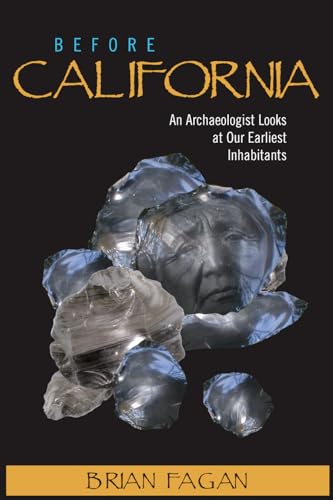 Stock image for Before California: An Archaeologist Looks at Our Earliest Inhabitants for sale by AwesomeBooks