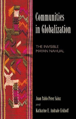 Stock image for Communities in Globalization : The Invisible Mayan Nahual for sale by Better World Books: West