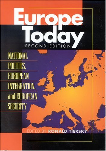 9780742528055: Europe Today: National Politics, European Integration and European Security