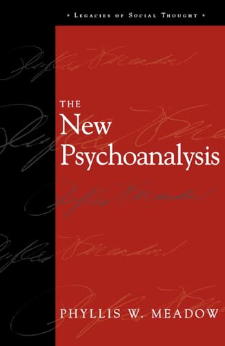 The New Psychoanalysis (Legacies of Social Thought Series) (9780742528253) by Meadow, Phyllis W.