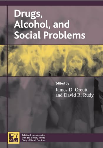 Stock image for Drugs, Alcohol, and Social Problems (Understanding Social Problems: An SSSP Presidential Series) for sale by Ergodebooks