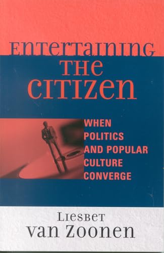 Beispielbild fr Entertaining the Citizen: When Politics and Popular Culture Converge (Critical Media Studies: Institutions, Politics, and Culture) zum Verkauf von Off The Shelf