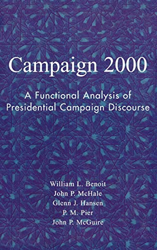 9780742529137: Campaign 2000: A Functional Analysis of Presidential Campaign Discourse: A Functional Analysis of Political Discourse (Communication, Media and Politics)