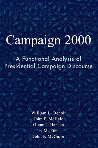 Stock image for Campaign 2000: A Functional Analysis of Presidential Campaign Discourse (Communication, Media, and Politics) for sale by Michael Lyons