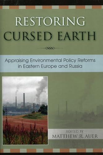 Imagen de archivo de Restoring Cursed Earth: Appraising Environmental Policy Reforms in Eastern Europe and Russia a la venta por DogStar Books