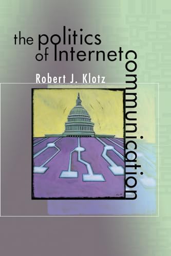 Stock image for The Politics of Internet Communication for sale by Bahamut Media
