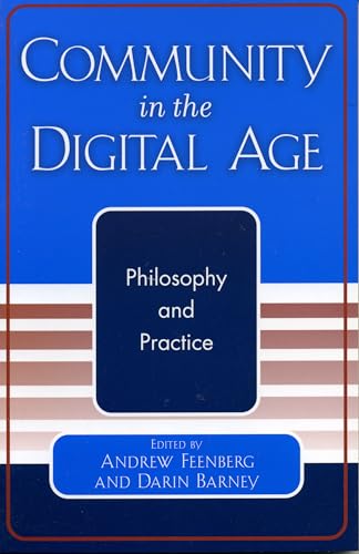 Imagen de archivo de Community in the Digital Age: Philosophy and Practice a la venta por Gulf Coast Books