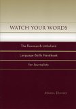 Stock image for Watch Your Words: The Rowman & Littlefield Language-Skills Handbook for Journalists for sale by Half Price Books Inc.