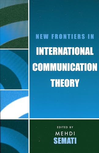 Stock image for New Frontiers in International Communication Theory (Communication, Media and Politics) for sale by WorldofBooks