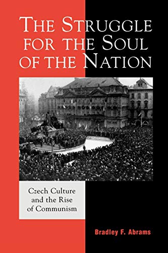 Imagen de archivo de The Struggle for the Soul of the Nation: Czech Culture and the Rise of Communism a la venta por Chiron Media